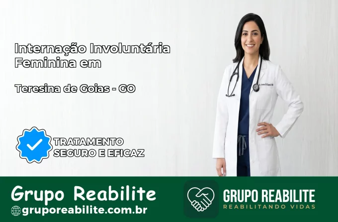 Internação Involuntária Feminina em Teresina de Goiás: Salve a Vida de Quem Você Ama