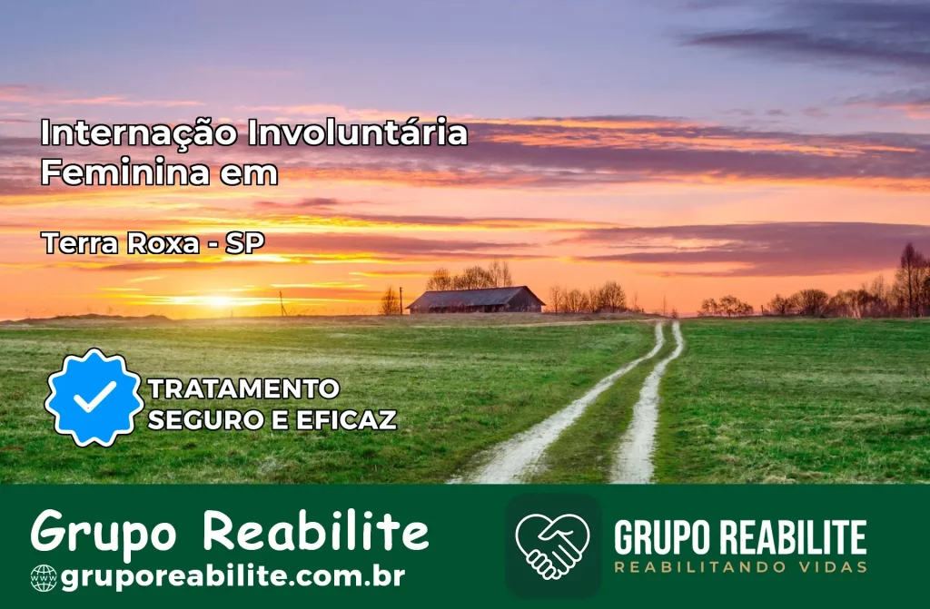 Internação Involuntária Feminina em Terra Roxa: Salve a Vida de Quem Você Ama