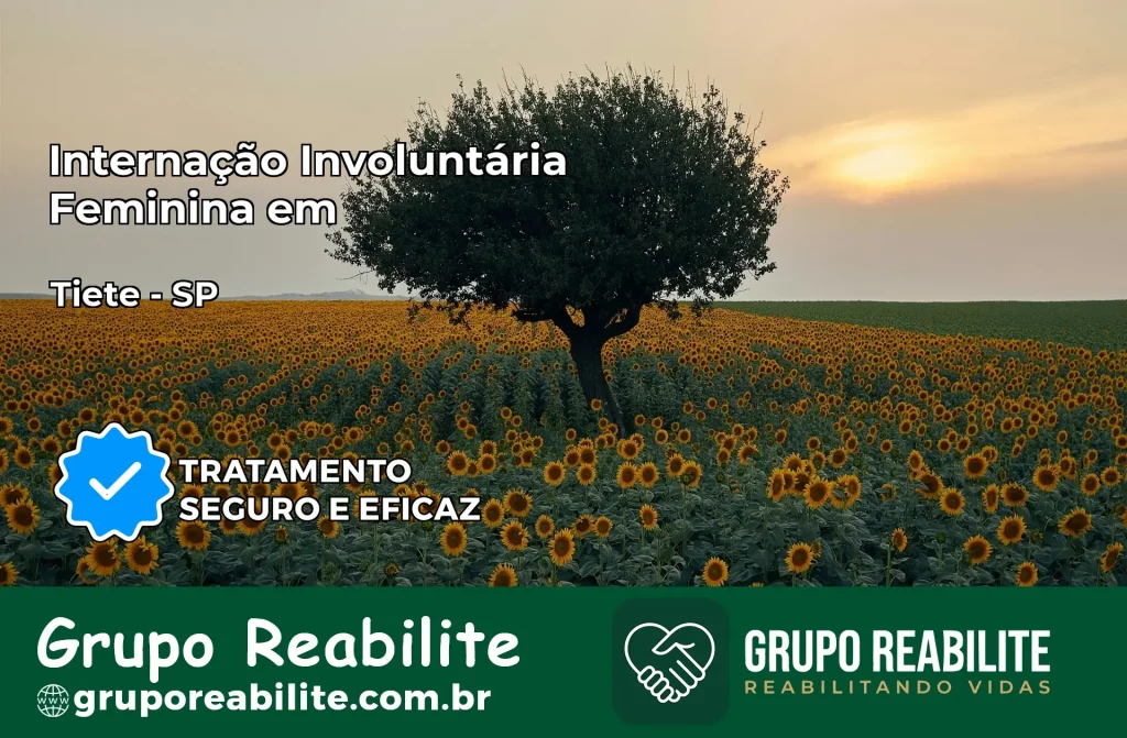 Internação Involuntária Feminina em Tietê: Salve a Vida de Quem Você Ama