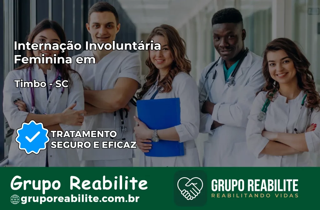 Internação Involuntária Feminina em Timbó: Salve a Vida de Quem Você Ama