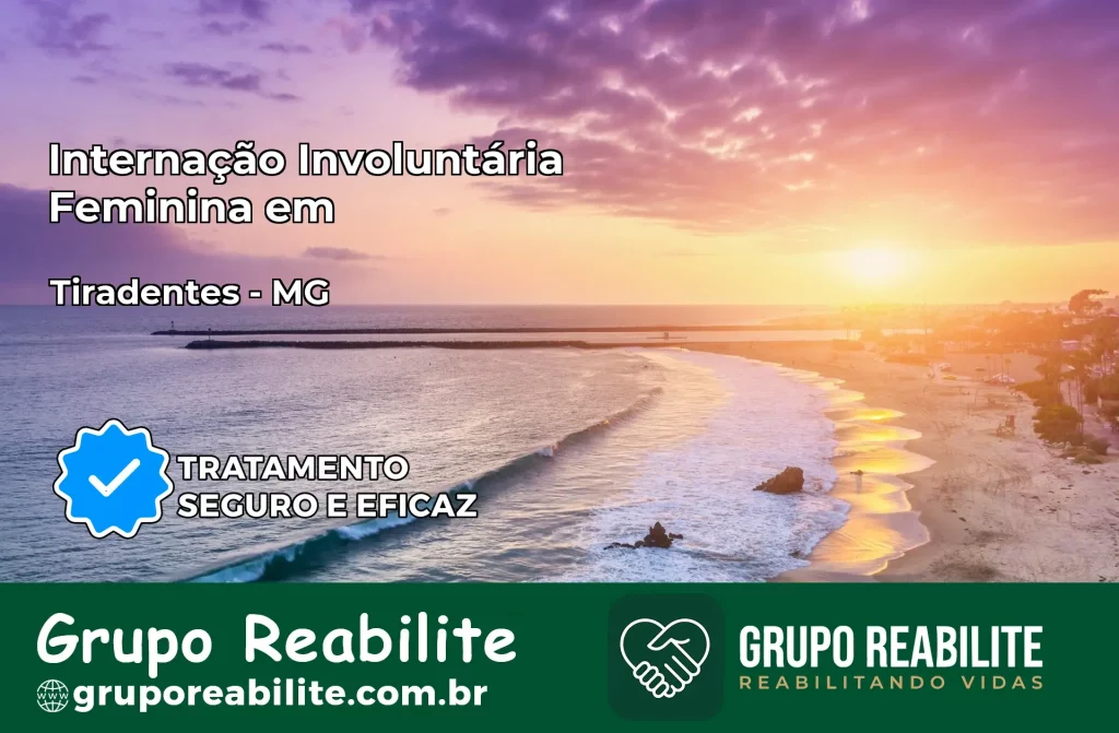 Internação Involuntária Feminina em Tiradentes: Salve a Vida de Quem Você Ama
