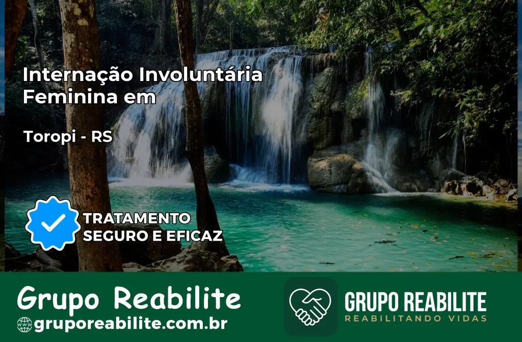 Internação Involuntária Feminina em Toropi: Salve a Vida de Quem Você Ama
