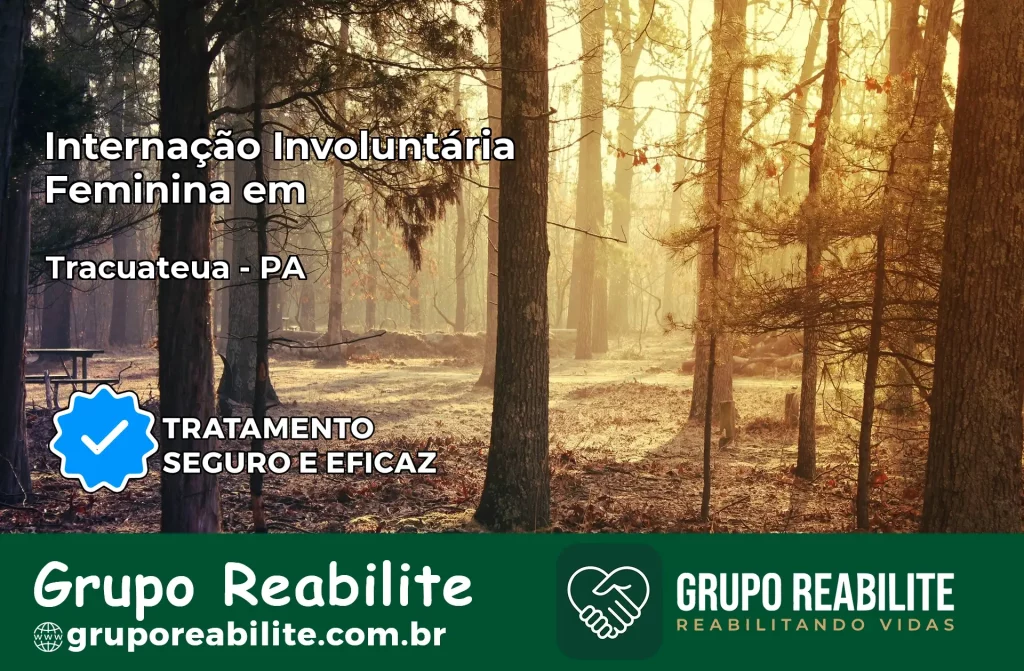 Internação Involuntária Feminina em Tracuateua: Salve a Vida de Quem Você Ama