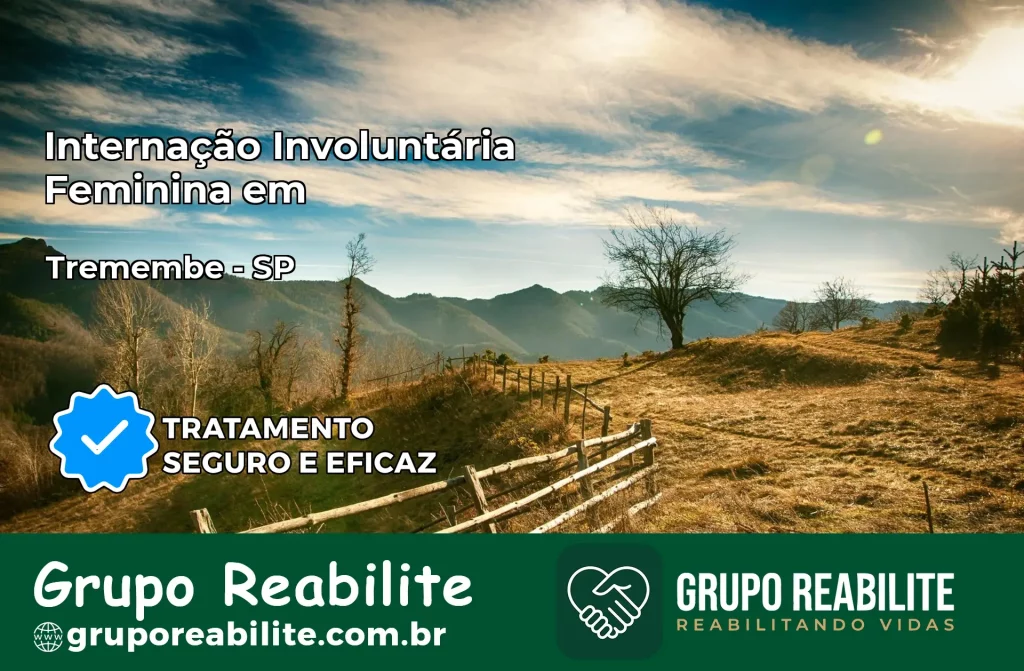 Internação Involuntária Feminina em Tremembé: Salve a Vida de Quem Você Ama
