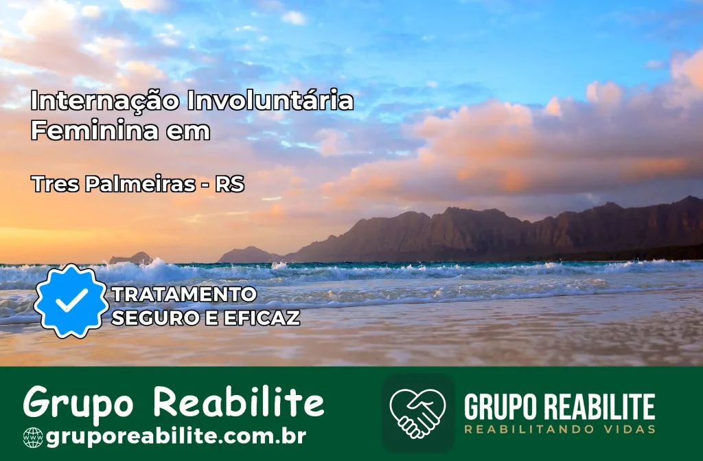 Internação Involuntária Feminina em Três Palmeiras: Salve a Vida de Quem Você Ama