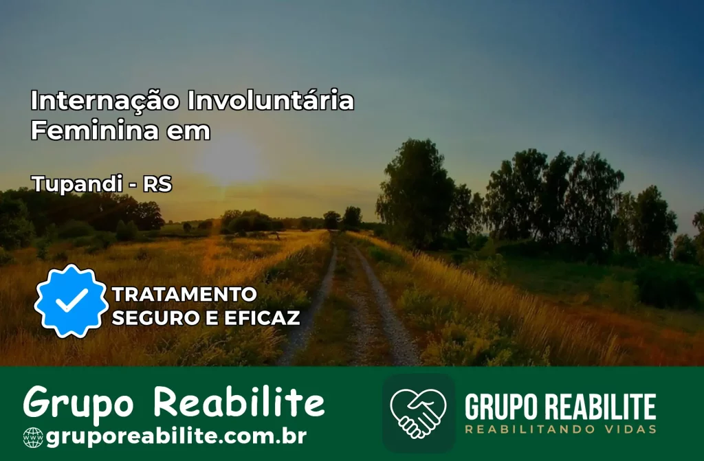 Internação Involuntária Feminina em Tupandi: Salve a Vida de Quem Você Ama