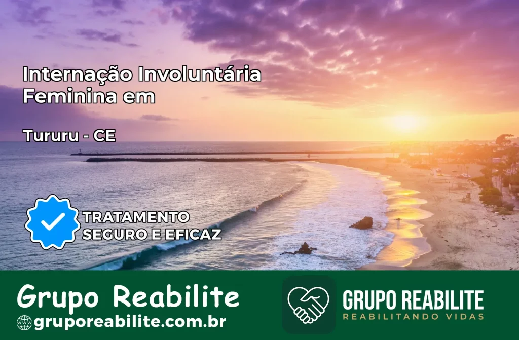 Internação Involuntária Feminina em Tururu: Salve a Vida de Quem Você Ama