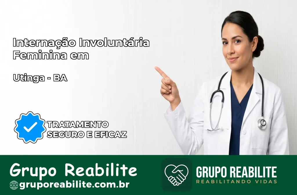 Internação Involuntária Feminina em Utinga: Salve a Vida de Quem Você Ama