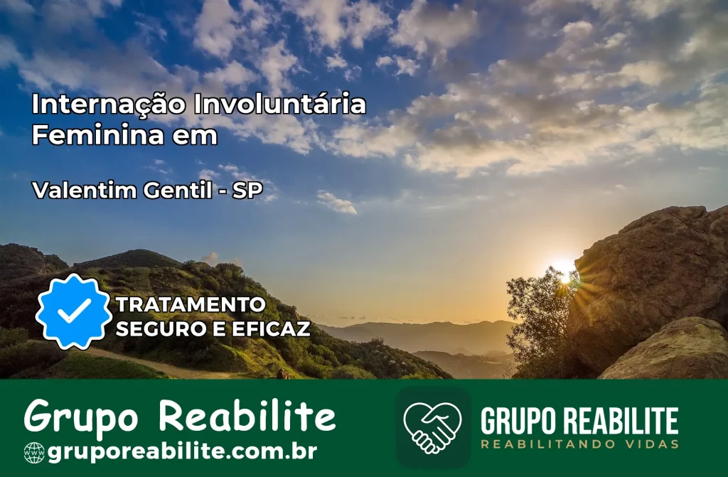 Internação Involuntária Feminina em Valentim Gentil: Salve a Vida de Quem Você Ama