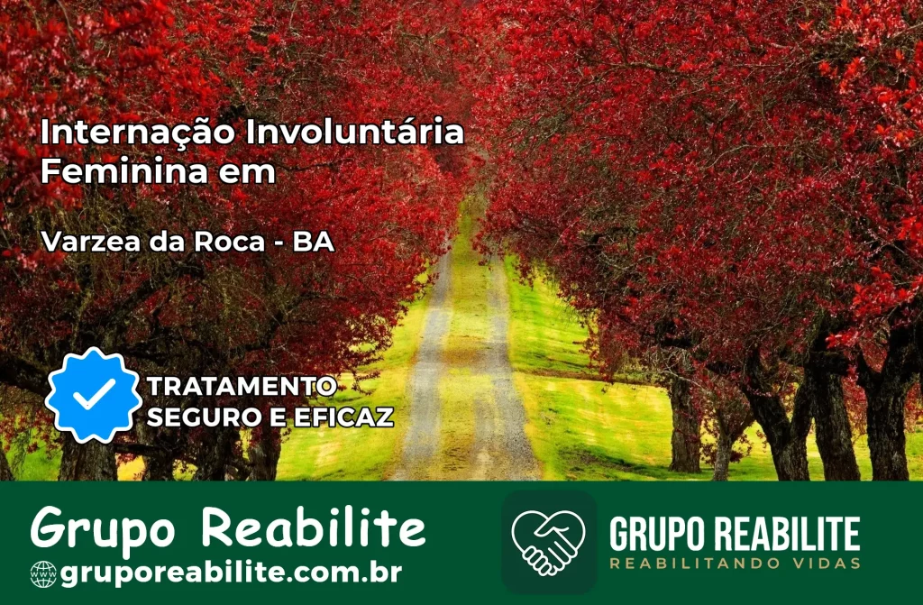 Internação Involuntária Feminina em Várzea da Roça: Salve a Vida de Quem Você Ama