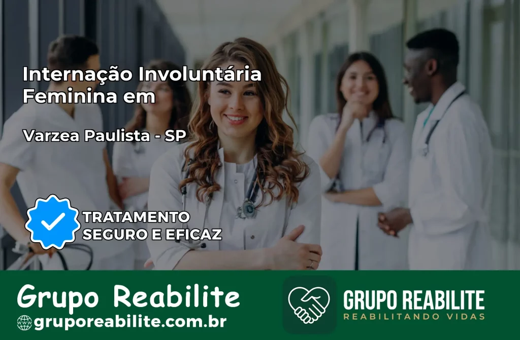 Internação Involuntária Feminina em Várzea Paulista: Salve a Vida de Quem Você Ama