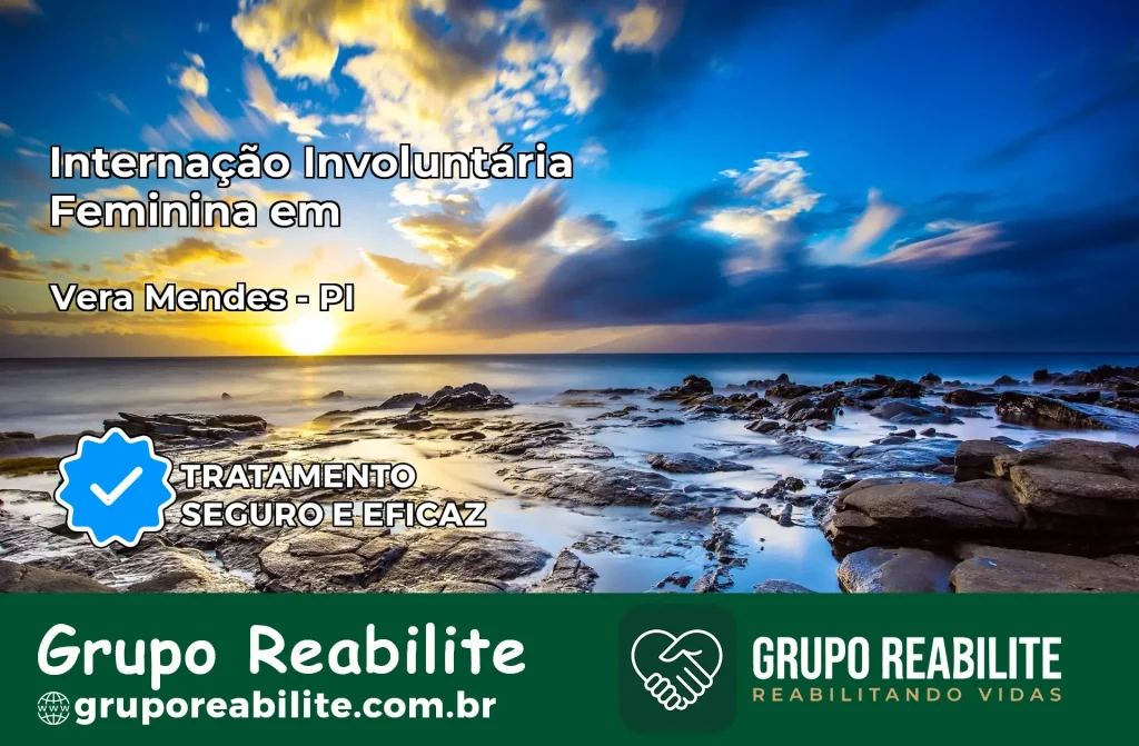 Internação Involuntária Feminina em Vera Mendes: Salve a Vida de Quem Você Ama