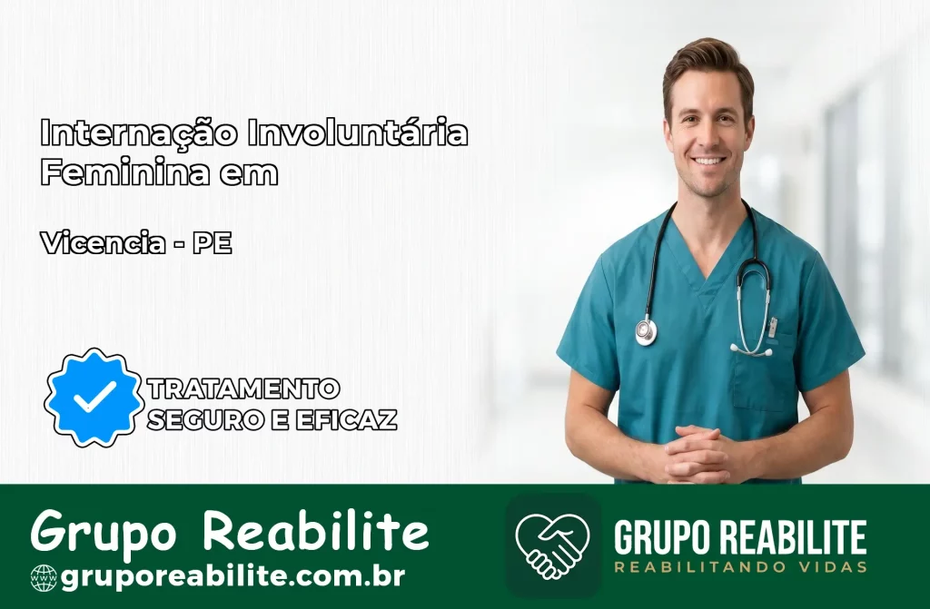 Internação Involuntária Feminina em Vicência: Salve a Vida de Quem Você Ama