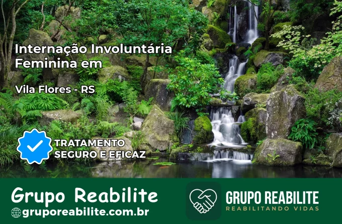 Internação Involuntária Feminina em Vila Flores: Salve a Vida de Quem Você Ama