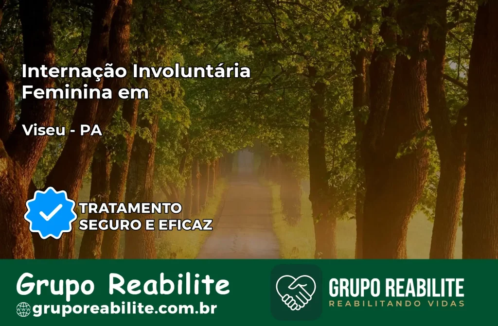Internação Involuntária Feminina em Viseu: Salve a Vida de Quem Você Ama
