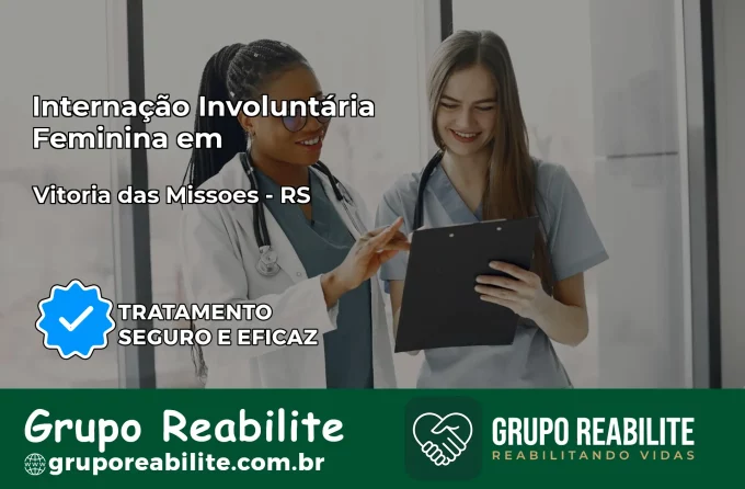 Internação Involuntária Feminina em Vitória das Missões: Salve a Vida de Quem Você Ama