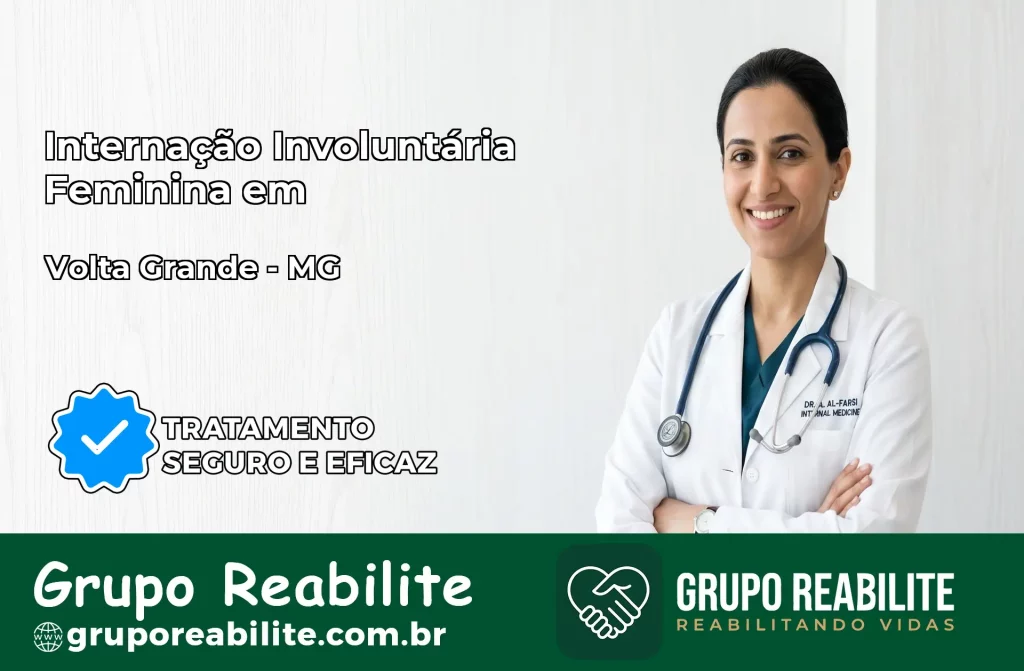 Internação Involuntária Feminina em Volta Grande: Salve a Vida de Quem Você Ama