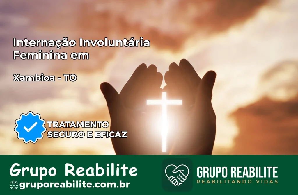 Internação Involuntária Feminina em Xambioá: Salve a Vida de Quem Você Ama