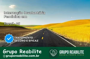 Internação Involuntária Feminina em Xapuri: Salve a Vida de Quem Você Ama