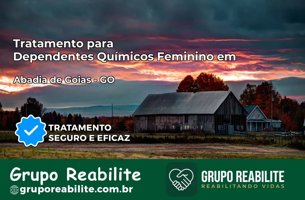 Tratamento para Dependentes Químicos Feminino em Abadia de Goiás – GO