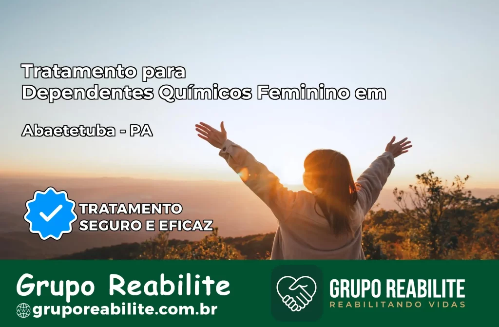 Tratamento para Dependentes Químicos Feminino em Abaetetuba – PA