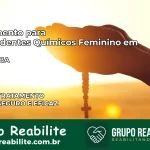 Tratamento para Dependentes Químicos Feminino em Abaré – BA