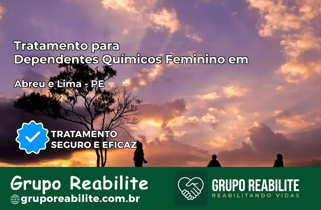 Tratamento para Dependentes Químicos Feminino em Abreu e Lima – PE