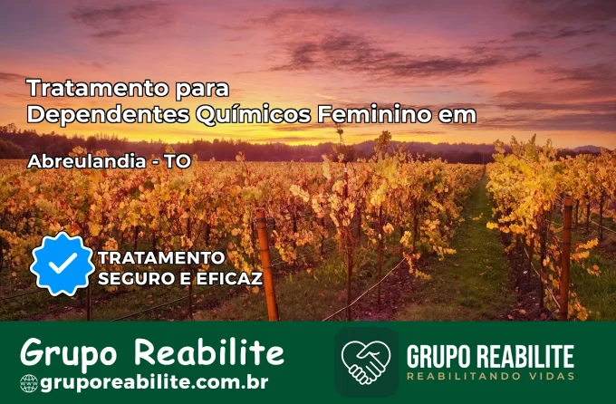 Tratamento para Dependentes Químicos Feminino em Abreulândia – TO