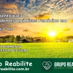 Tratamento para Dependentes Químicos Feminino em Açailândia – MA