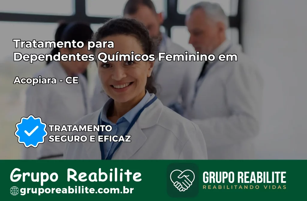 Tratamento para Dependentes Químicos Feminino em Acopiara – CE