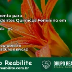 Tratamento para Dependentes Químicos Feminino em Acrelândia – AC