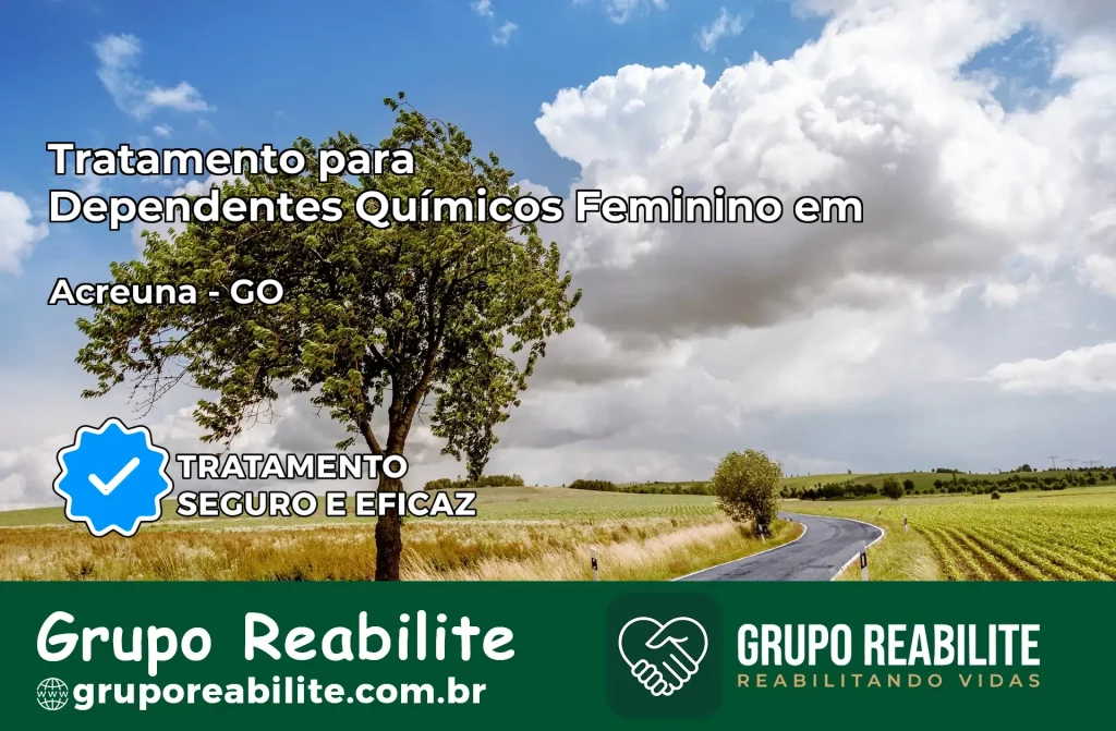 Tratamento para Dependentes Químicos Feminino em Acreúna – GO