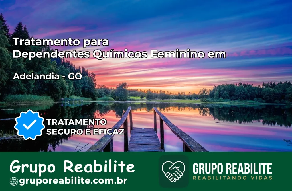 Tratamento para Dependentes Químicos Feminino em Adelândia – GO