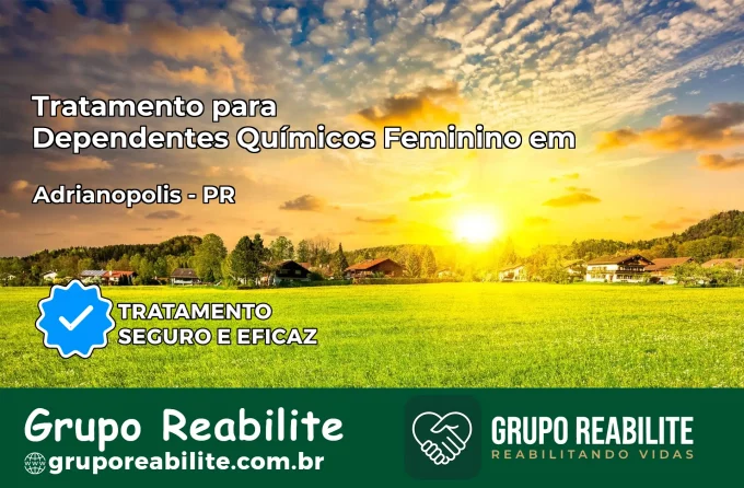Tratamento para Dependentes Químicos Feminino em Adrianópolis – PR