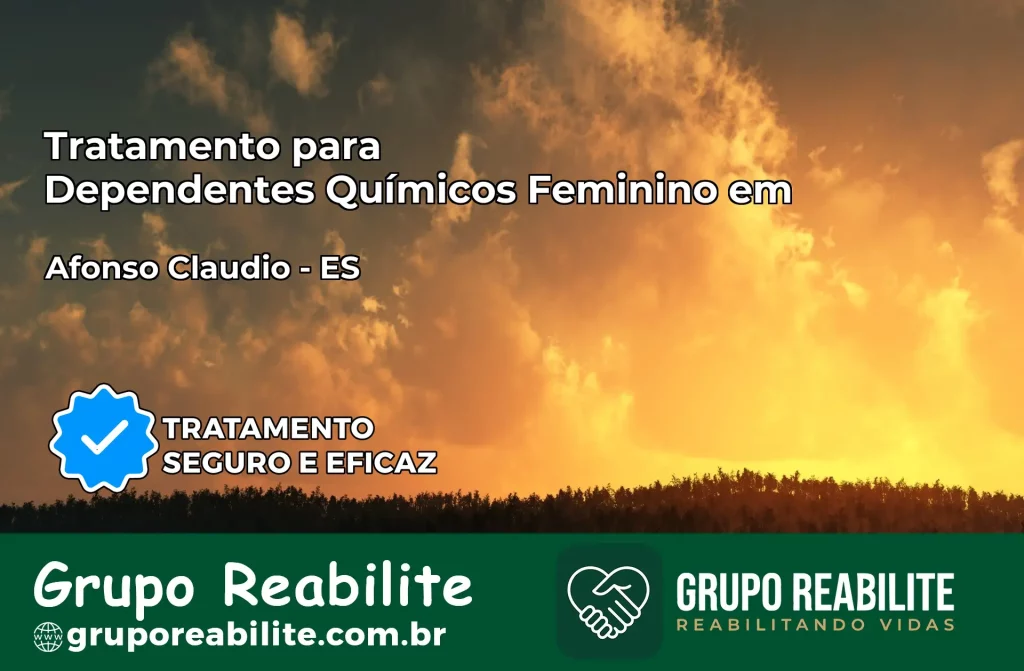 Tratamento para Dependentes Químicos Feminino em Afonso Cláudio – ES