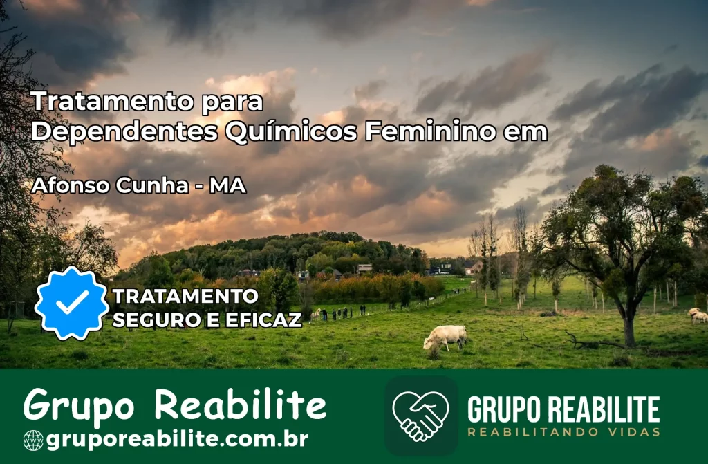 Tratamento para Dependentes Químicos Feminino em Afonso Cunha – MA