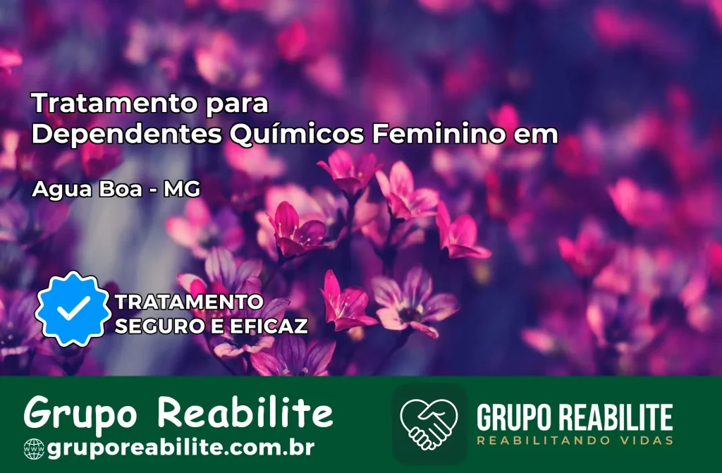 Tratamento para Dependentes Químicos Feminino em Água Boa – MG