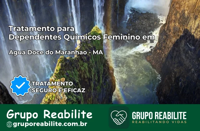 Tratamento para Dependentes Químicos Feminino em Água Doce do Maranhão – MA
