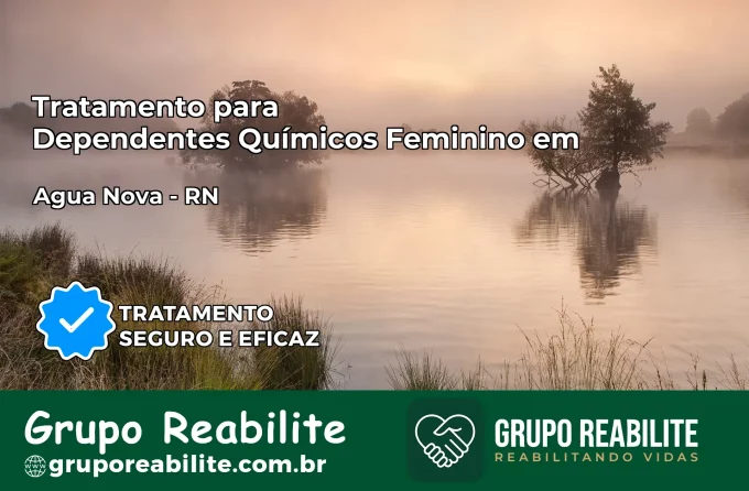 Tratamento para Dependentes Químicos Feminino em Água Nova – RN