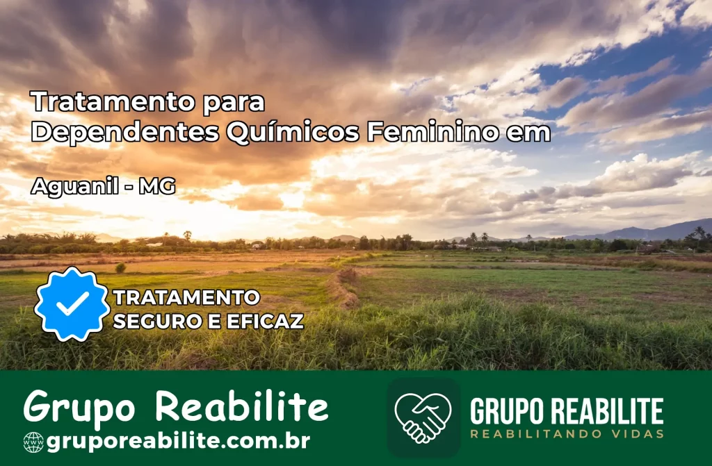 Tratamento para Dependentes Químicos Feminino em Aguanil – MG