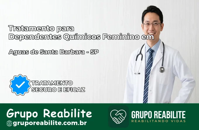 Tratamento para Dependentes Químicos Feminino em Águas de Santa Bárbara – SP