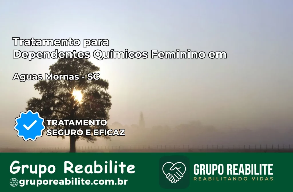 Tratamento para Dependentes Químicos Feminino em Águas Mornas – SC