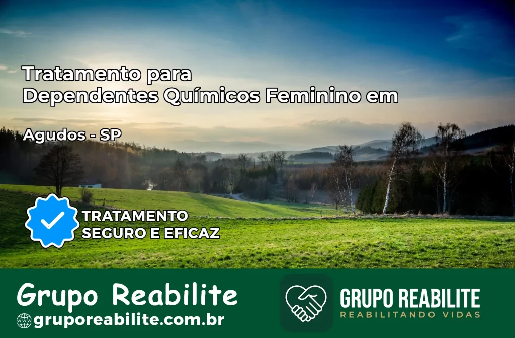 Tratamento para Dependentes Químicos Feminino em Agudos – SP