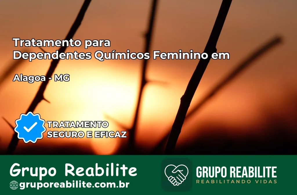 Tratamento para Dependentes Químicos Feminino em Alagoa – MG