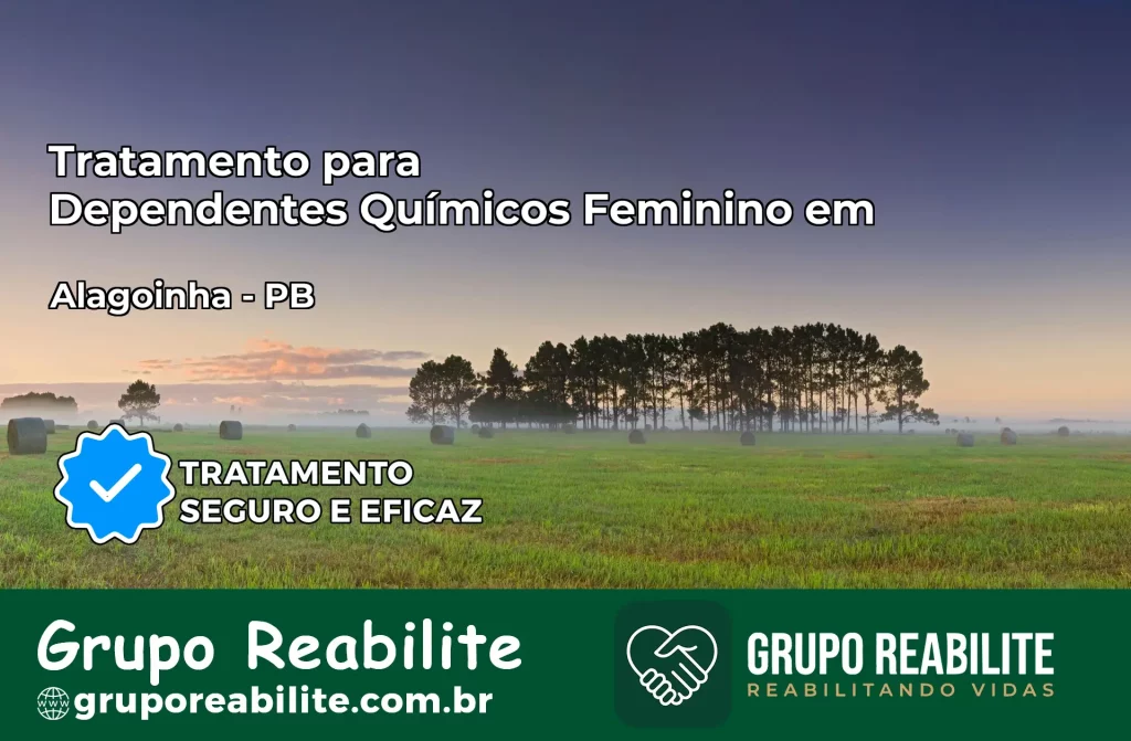 Tratamento para Dependentes Químicos Feminino em Alagoinha – PB