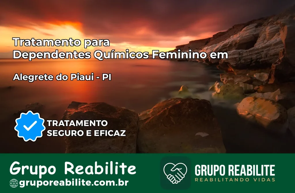 Tratamento para Dependentes Químicos Feminino em Alegrete do Piauí – PI