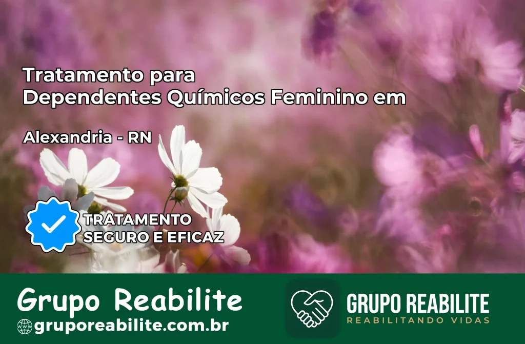 Tratamento para Dependentes Químicos Feminino em Alexandria – RN