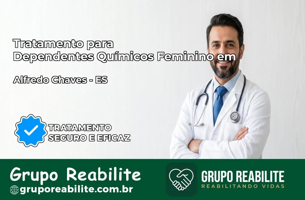 Tratamento para Dependentes Químicos Feminino em Alfredo Chaves – ES