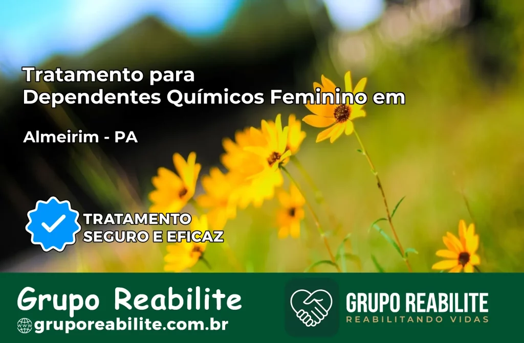 Tratamento para Dependentes Químicos Feminino em Almeirim – PA