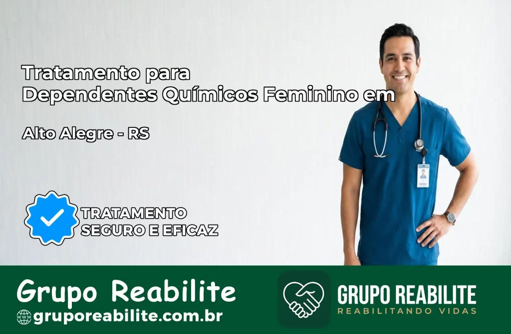 Tratamento para Dependentes Químicos Feminino em Alto Alegre – RS